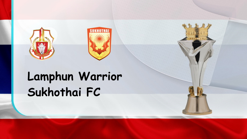 Lamphun Warrior vs Sukhothai – Soi kèo nhà cái bóng đá – 17h30 – 27/11/2022 – VĐQG Thái Lan ONE88