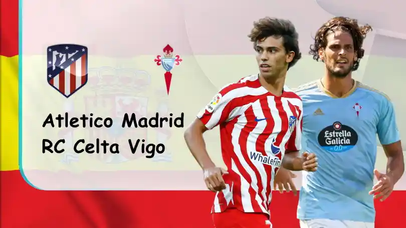 Atletico Madrid vs Celta Vigo – Nhận định kèo bóng đá – 02h00 – 11/09/2022 – VĐQG Tây Ban Nha ONE88