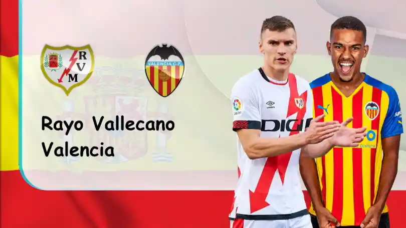 Rayo Vallecano vs Valencia – Nhận định kèo bóng đá – 19h00 – 10/09/2022 – VĐQG Tây Ban Nha ONE88