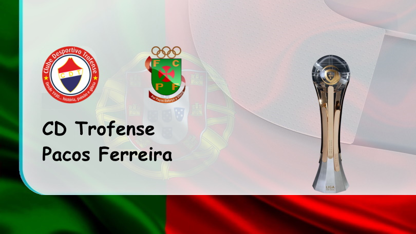 CD Trofense vs Pacos Ferreira – Nhận định kèo bóng đá – 03h45 – 04/12/2022 – Cúp Bồ Đào Nha ONE88