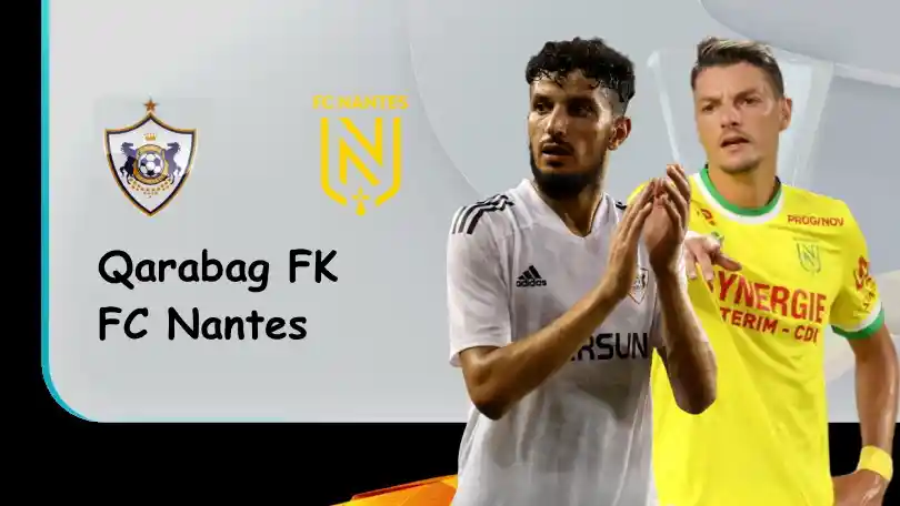 Qarabag vs Nantes – Soi kèo nhà cái bóng đá – 23h45 – 15/09/2022 – UEFA Europa League ONE88