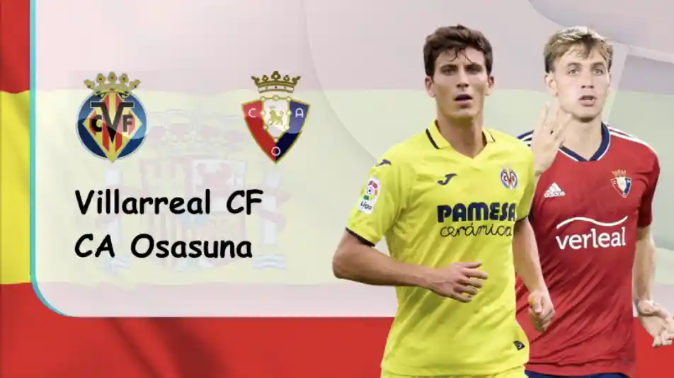 Villarreal vs Osasuna – Soi kèo nhà cái bóng đá – 02h00 – 18/10/2022 – VĐQG Tây Ban Nha  ONE88