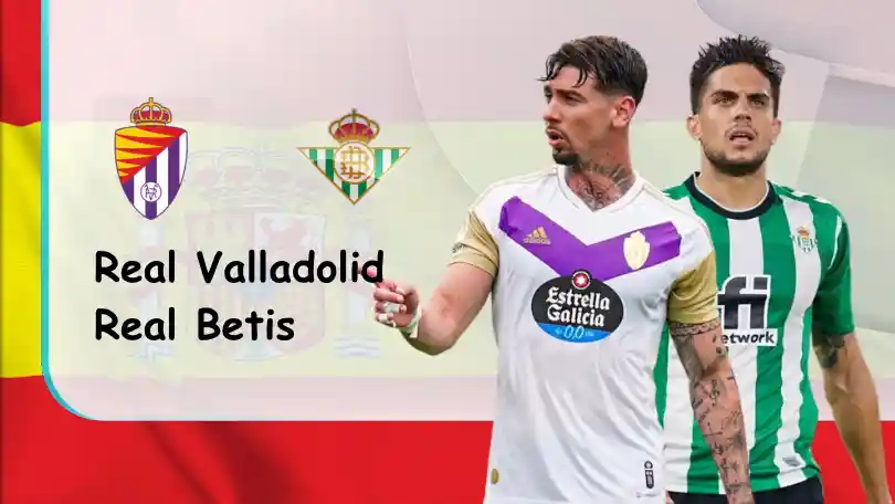 Valladolid vs Real Betis – Nhận định kèo bóng đá – 19h00 – 09/10/2022 – VĐQG Tây Ban Nha ONE88