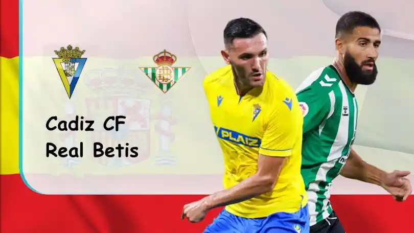 Cadiz CF vs Real Betis – Soi kèo nhà cái bóng đá – 00h00 – 20/10/2022 – VĐQG Tây Ban Nha  ONE88