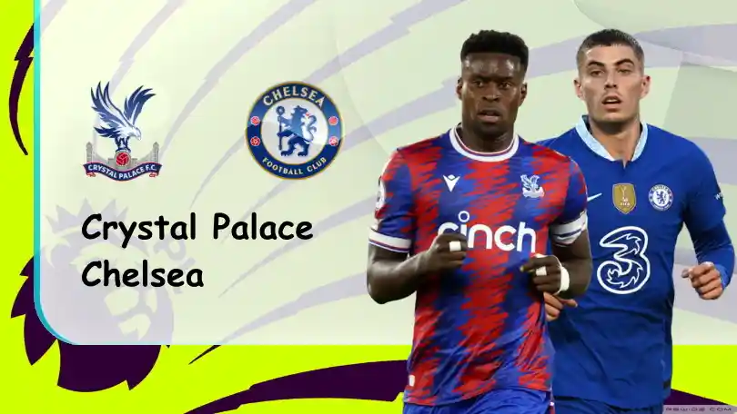 Crystal Palace vs Chelsea – Tip bóng đá miễn phí hôm nay – 21h00 – 01/10/2022 – Ngoại hạng Anh ONE88